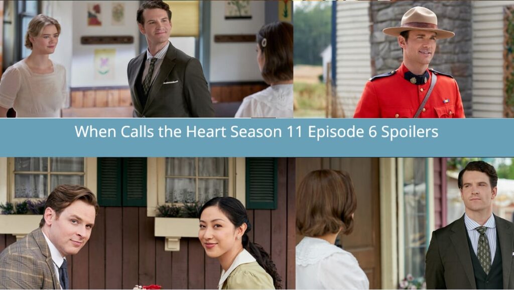When Call the Heart Season 11 Episode 6 Spoiler Collage - When Calls the Heart