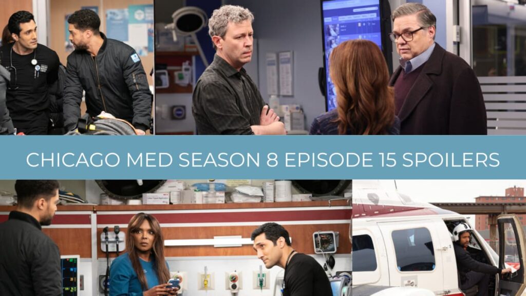 Season 8 Episode 15 Spoilers - Chicago Med