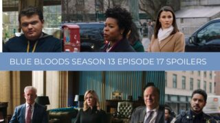 Season 13 Episode 17 Spoilers - Blue Bloods