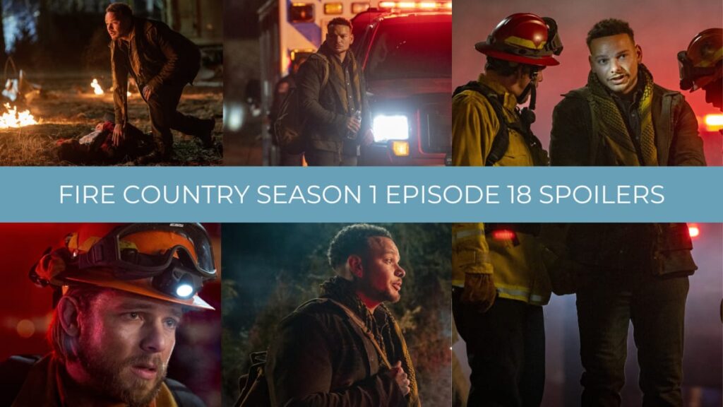 Spoilers - Fire Country Season 1 Episode 18