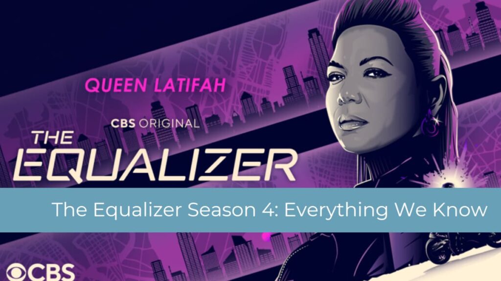 The Equalizer Season 4 Everything We Know! TV Fanatic