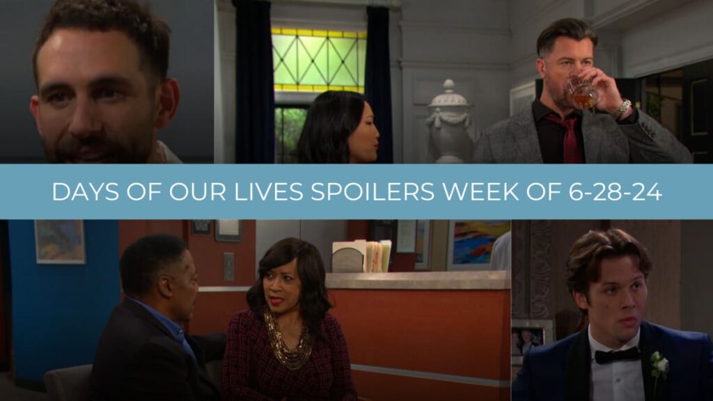Spoilers for the Week of 7-01-24 DOOL 701024 - Days of Our Lives