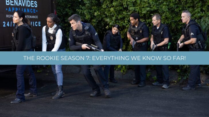 The Rookie Season 7: Cast Shakeups, Episode Count, and Everything We