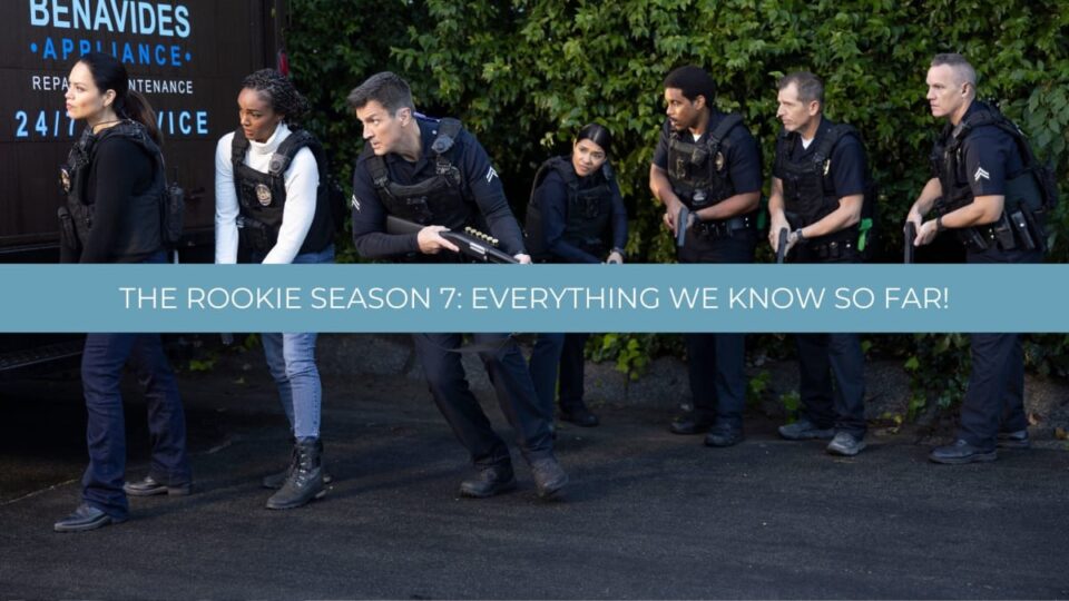The Rookie Season 7 Cast Shakeups, Episode Count, and Everything We Know So Far TV Fanatic